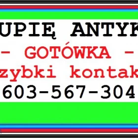 Kupię ANTYKI / SKUP ANTYKÓW - SKUP OBRAZÓW - GOTÓWKA od ręki !
