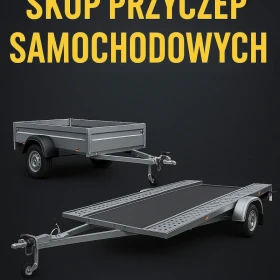 SKUP PRZYCZEPEK SAMOCHODOWYCH TOWAROWYCH LAWET GASTRONOMICZNYCH KEMPINGOWYCH