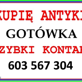 KUPIĘ ANTYKI Kalisz, Konin, Słupca, Turek  - Kupię STAROCIE / DZIEŁA SZTUKI - NAJLEPSZA OFERTA - SKUP Antyków Gotówka Dojazd